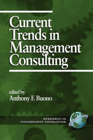 Könyv Current Trends in Management Consulting Anthony F. Buono