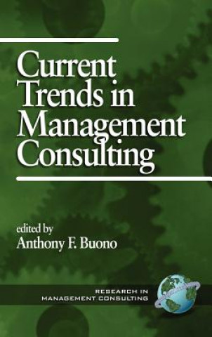 Książka Current Trends in Management Consulting Anthony F. Buono