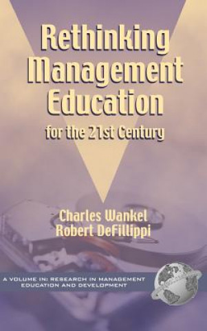 Carte Rethinking Management Education for the 21st Century Robert Defillippi