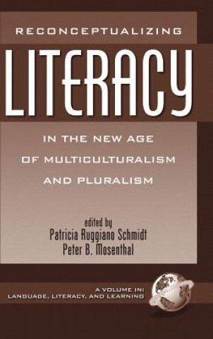 Książka Reconceptualizing Literacy in the New Age of Multiculturalism and Pluralism Peter B. Mosenthal