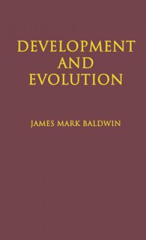 Kniha Development and Evolution James Mark Baldwin