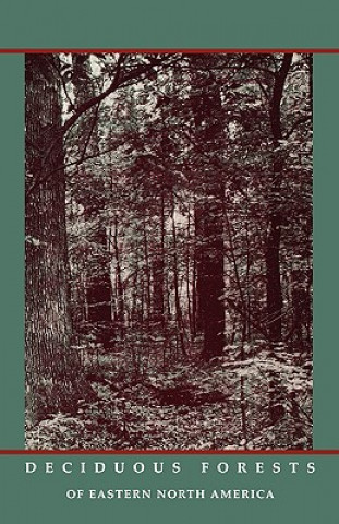 Könyv Deciduous Forests of Eastern North America E. Lucy Braun