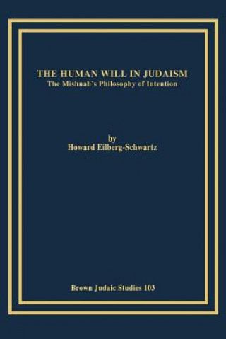 Könyv Human Will in Judaism Eilberg-Schwartz