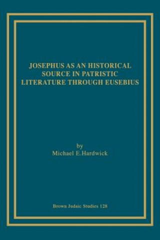 Книга Josephus as an Historical Source in Patristic Literature Through Eusebius Hardwick