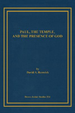 Carte Paul, the Temple, and the Presence of God David A. Renwick