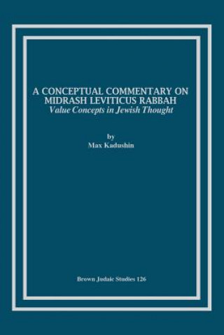 Kniha Conceptual Commentary on Midrash Leviticus Rabbah Max Kadushin