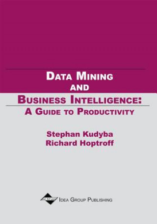 Carte Data Mining and Business Intelligence-A Guide To Productivity Richard Hoptroff