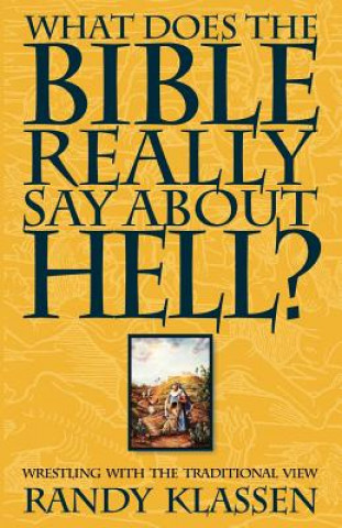 Knjiga What Does the Bible Really Say About Hell? Randy Klassen