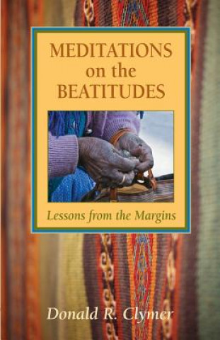 Книга Meditations on the Beatitudes Donald R. Clymer