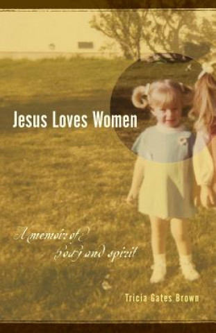 Книга Jesus Loves Women Tricia Gates Brown