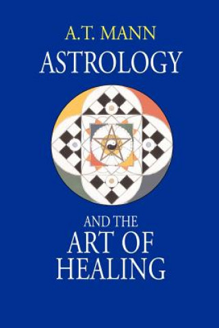 Książka Astrology and the Art of Healing A T Mann