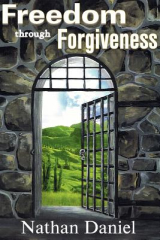 Kniha Freedom Through Forgiveness Nathan Daniel