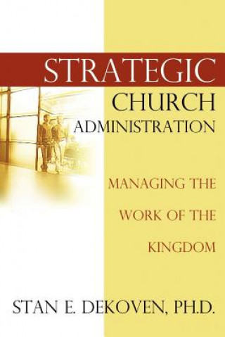 Kniha Strategic Church Administration Stan DeKoven