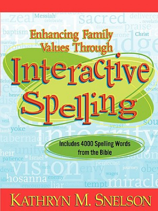 Kniha Enhancing Family Values Through Interactive Spelling Kathryn M. Snelson