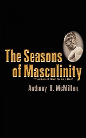 Книга Seasons of Masculinity Anthony B McMillan