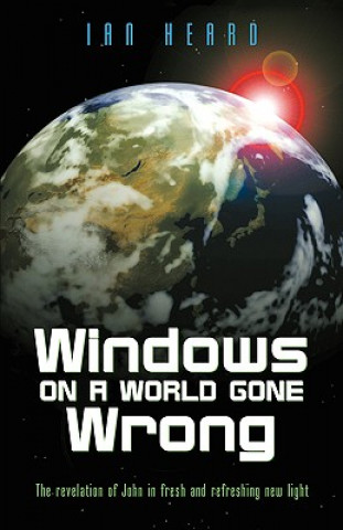 Könyv Windows on a World Gone Wrong Ian Heard