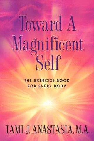 Book Toward a Magnificent Self Tami Anastasia