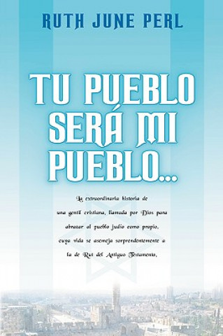 Buch Tu Pueblo Sera Mi Pueblo... Ruth June Perl