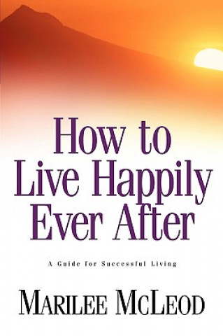 Kniha How to Live Happily Ever After Marilee McLeod