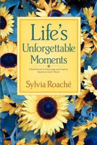 Książka Life's Unforgettable Moments Sylvia Roache