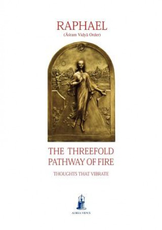 Knjiga Threefold Pathway of Fire Raphael (Asram Vidya Order)