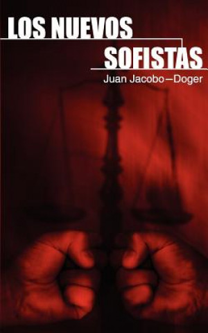 Kniha Los Nuevos Sofistas Juan Jacobo-Doger