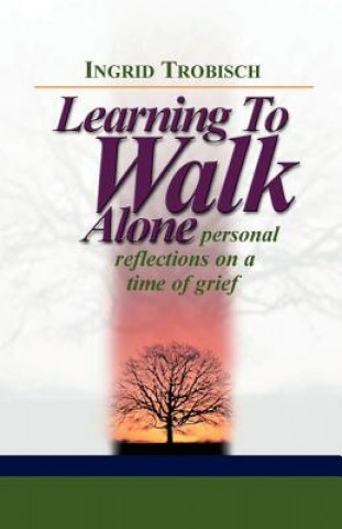 Книга Learning to Walk Alone Ingrid J Trobisch