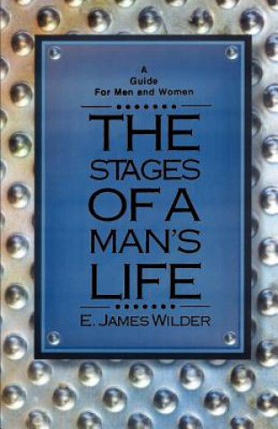 Könyv Stages of a Man's Life E.James Wilder