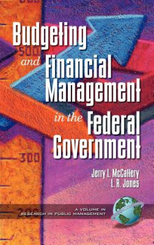 Carte Public Budgeting and Financial Management in the Federal Government Jerry McCaffery