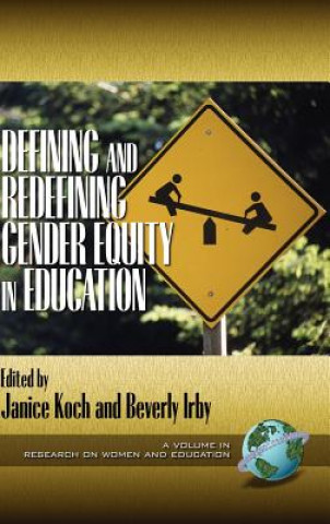 Könyv Defining and Redefining Gender Equity in Education Janice Koch