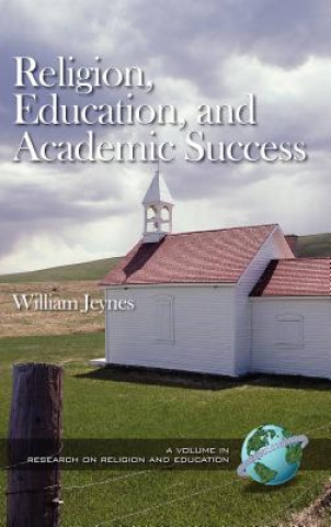 Kniha Religion, Education and Academic Success William Jeynes