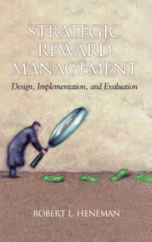 Kniha Strategic Reward Management Robert L. Henenman