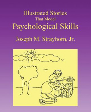 Carte Illustrated Stories That Model Psychological Skills Joseph M Strayhorn