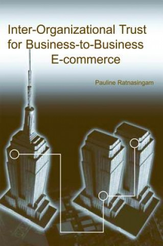 Книга Inter-Organizational Trust For Business To Business E-Commerce- Pauline Ratnasingam