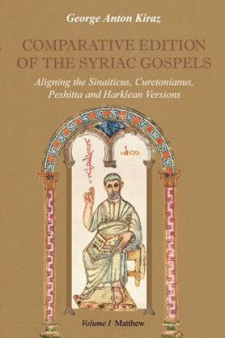 Könyv Comparative Edition of the Syriac Gospels George Anton (Beth Mardutho: The Syriac Institute) Kiraz