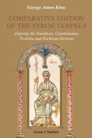 Knjiga Comparative Edition of the Syriac Gospels George Anton (Beth Mardutho: The Syriac Institute) Kiraz