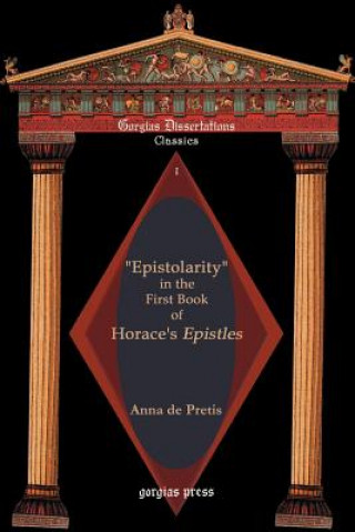 Könyv "Epistolarity" in the First Book of Horace's Epistles Anna de Pretis