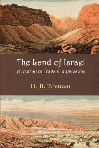 Kniha Land of Israel. A Journey of Travel in Palestine Henry Baker Tristram