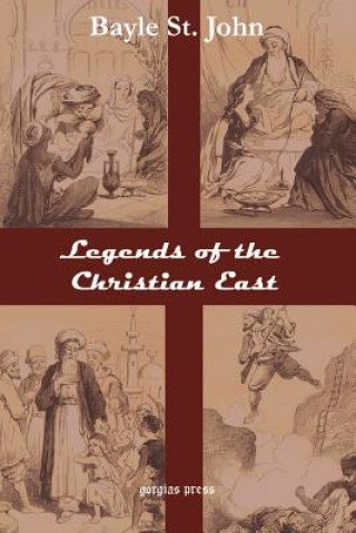 Kniha Legends of the Christian East Bayle St John