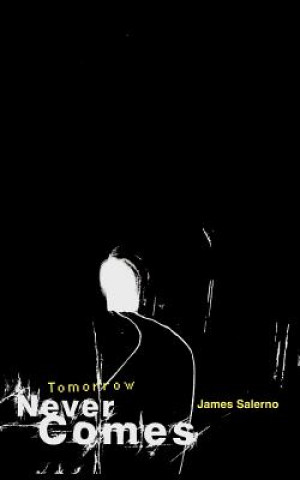 Buch Tomorrow Never Comes James Salerno