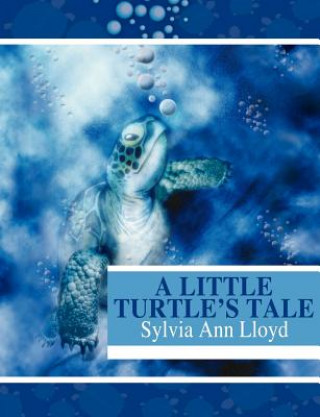 Knjiga Little Turtle's Tale Sylvia Ann Lloyd