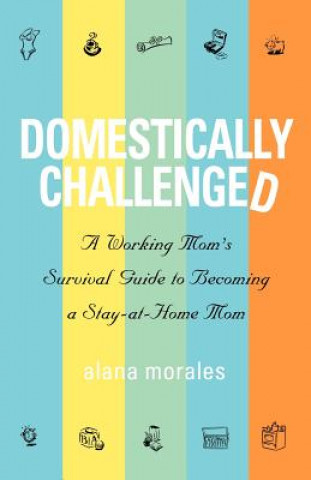 Knjiga Domestically Challenged Alana Morales