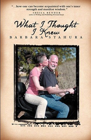 Kniha What I Thought I Knew Barbara Stahura