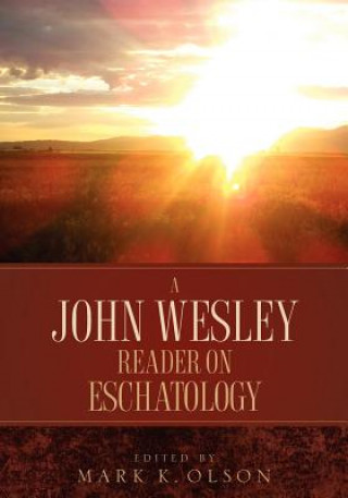 Carte John Wesley Reader On Eschatology John Wesley