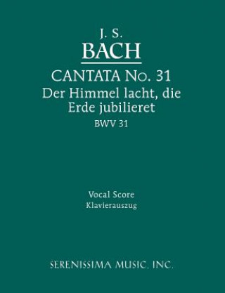 Livre Der Himmel lacht, die Erde jubilieret, BWV 31 Johann Sebastian Bach