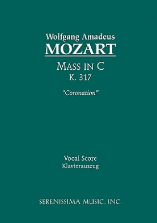 Kniha Mass in C major 'Coronation', K.317 Wolfgang Amadeus Mozart