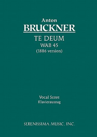 Könyv Te Deum, Wab 45 (1886 Version) Anton Bruckner