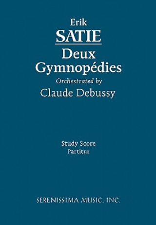Книга Deux Gymnopedies, Orchestrated by Claude Debussy Erik Satie