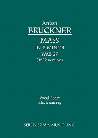 Carte Mass in E Minor, Wab 27 (1882 Version) Anton Bruckner