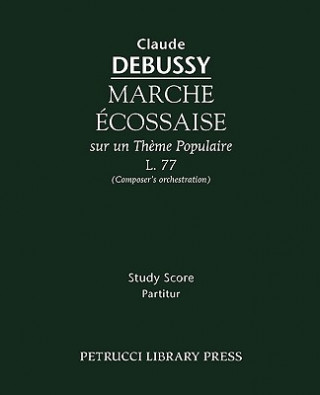 Könyv Marche Ecossaise, L.77 